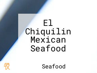 El Chiquilin Mexican Seafood