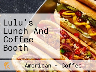 Lulu's Lunch And Coffee Booth