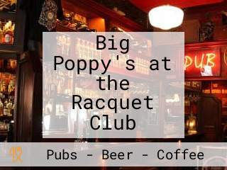 Big Poppy's at the Racquet Club