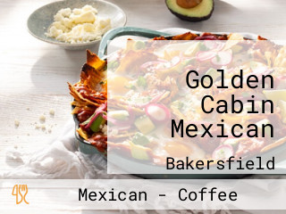 Golden Cabin Mexican