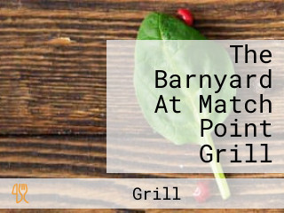 The Barnyard At Match Point Grill