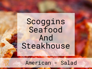 Scoggins Seafood And Steakhouse