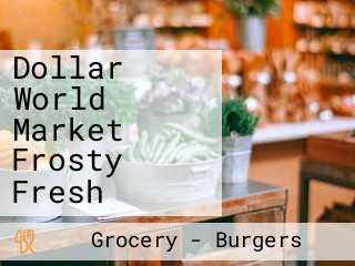 Dollar World Market Frosty Fresh