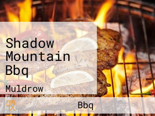 Shadow Mountain Bbq