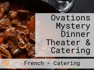 Ovations Mystery Dinner Theater & Catering