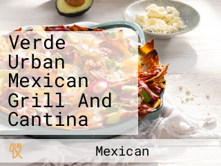 Verde Urban Mexican Grill And Cantina