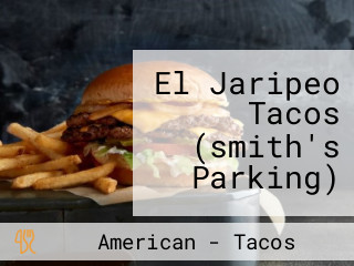 El Jaripeo Tacos (smith's Parking)