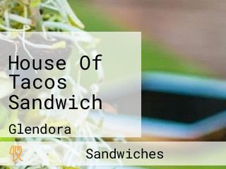 House Of Tacos Sandwich