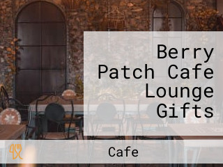 Berry Patch Cafe Lounge Gifts