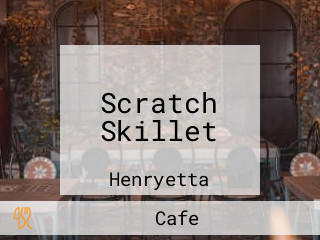 Scratch Skillet