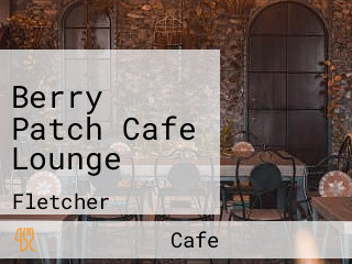 Berry Patch Cafe Lounge