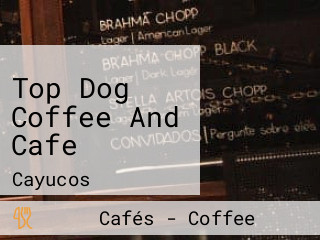 Top Dog Coffee And Cafe