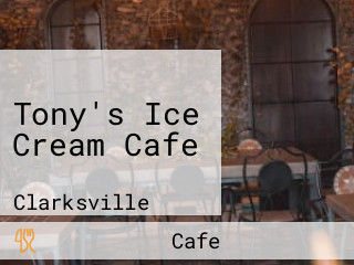 Tony's Ice Cream Cafe