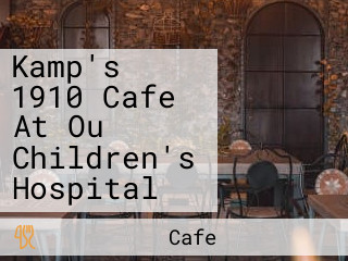 Kamp's 1910 Cafe At Ou Children's Hospital