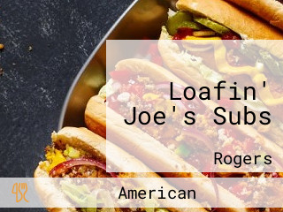 Loafin' Joe's Subs