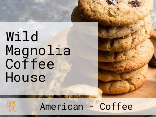 Wild Magnolia Coffee House