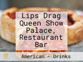 Lips Drag Queen Show Palace, Restaurant Bar