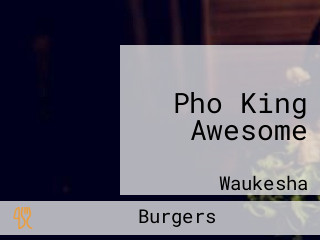 Pho King Awesome