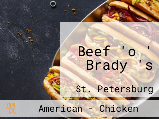 Beef 'o ' Brady 's