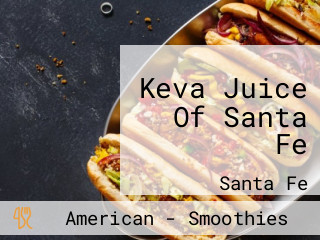 Keva Juice Of Santa Fe