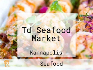 Td Seafood Market