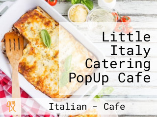 Little Italy Catering PopUp Cafe