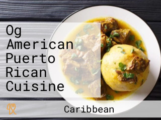 Og American Puerto Rican Cuisine