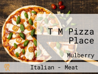 T M Pizza Place