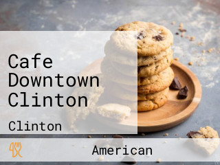 Cafe Downtown Clinton