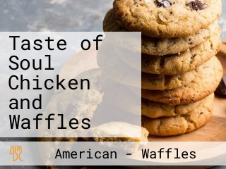 Taste of Soul Chicken and Waffles