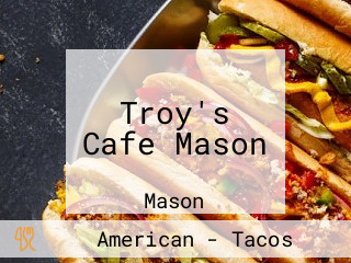 Troy's Cafe Mason