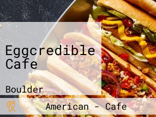 Eggcredible Cafe