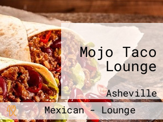 Mojo Taco Lounge