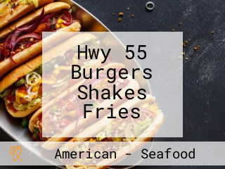 Hwy 55 Burgers Shakes Fries