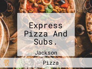 Express Pizza And Subs.