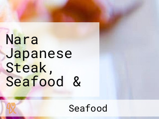 Nara Japanese Steak, Seafood & Sushi House, LLC