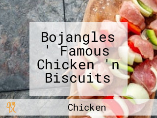 Bojangles ' Famous Chicken 'n Biscuits