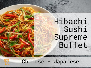 Hibachi Sushi Supreme Buffet