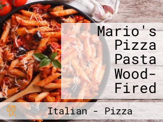 Mario's Pizza Pasta Wood- Fired