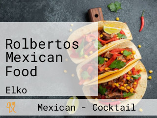 Rolbertos Mexican Food