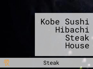 Kobe Sushi Hibachi Steak House