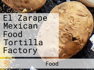 El Zarape Mexican Food Tortilla Factory