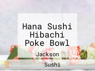 Hana Sushi Hibachi Poke Bowl