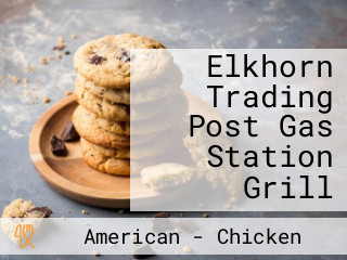 Elkhorn Trading Post Gas Station Grill