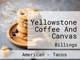 Yellowstone Coffee And Canvas