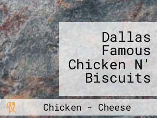 Dallas Famous Chicken N' Biscuits