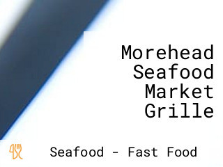 Morehead Seafood Market Grille