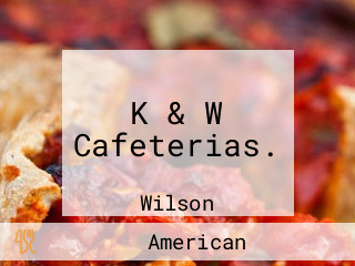 K & W Cafeterias.