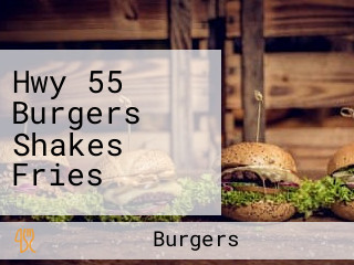 Hwy 55 Burgers Shakes Fries