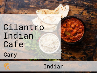 Cilantro Indian Cafe